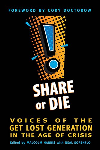 Share or Die: Voices of the Get Lost Generation in the Age of Crisis book cover