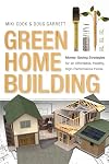 Green Home Building: Money-Saving Strategies for an Affordable, Healthy, High-Performance Home