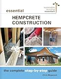 Essential Hempcrete Construction The Complete Stepbystep Guide