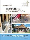 Essential Hempcrete Construction: The Complete Step-by-Step Guide (Sustainable Building Essentials Series)