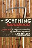The Scything Handbook Learn How To Cut Grass Mow Meadows Harvest Grain With A Scythe