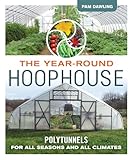 The Yearround Hoophouse Polytunnels For All Seasons And All Climates