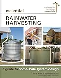 Essential Rainwater Harvesting A Guide To Homescale System Design