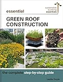 Essential Green Roof Construction :  The Complete Step-by-Step Guide