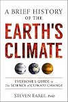 A Brief History of the Earth's Climate: Everyone's Guide to the Science of Climate Change