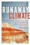 Runaway Climate: What the Geological Past Can Tell Us about the Coming Climate Change Catastrophe