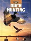 The Complete Hunter: Duck Hunting (The Hunting and Fishing Library)