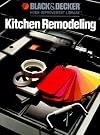 Black & Decker Home Improvement Library: Kitchen Remodeling