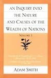 An Inquiry into the Nature and Causes of the Wealth of Nations, Volume 1