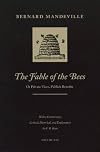 The Fable of the Bees: Or Private Vices, Publick Benefits, Volume 1