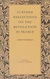 Further Reflections on the Revolution in France