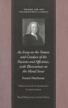 An Essay on the Nature and Conduct of the Passions and Affections, with Illustrations on the Moral Sense (Natural Law and Enlightenment Classics)