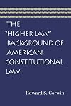 The "Higher Law" Background of American Constitutional Law