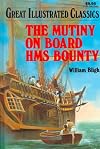 The Mutiny on Board HMS Bounty (Great Illustrated Classics)