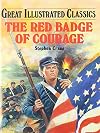 The Red Badge of Courage [adapted - Great Illustrated Classics]