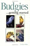Budgies: Getting Started (Save-Our-Planet-Series)