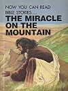 The Miracle on the Mountain (Now You Can Read Bible Stories)