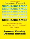Shenanigames: Grammar-Focused Interactive ESL/EFL Activities and Games