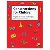 Constructions for Children: Projects in Design Technology