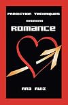Prediction Techniques Regarding Romance
