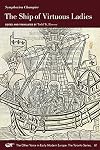 The Ship of Virtuous Ladies (Volume 61) (The Other Voice in Early Modern Europe: The Toronto Series)