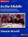 In the Middle: New Understandings About Writing, Reading, and Learning
