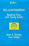 Reel Conversations: Reading Films with Young Adults (Young Adult Literature)