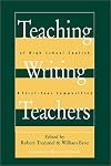 Teaching Writing Teachers: of High School English and First-Year Composition
