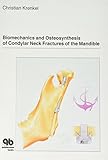 Biomechanics And Osteosynthesis Of Condylar Neck Fractures Of The Mandible
