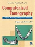Dental Applications Of Computerized Tomography Surgical Planning For Implant Placement