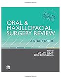 Oral Maxillofacial Surgery Review A Study Guide