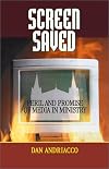 Screen Saved: Peril and Promise of Media in Ministry