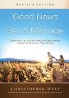 Good News About Sex & Marriage (Revised Edition): Answers to Your Honest Questions about Catholic Teaching