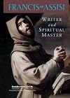 Francis Of Assisi: Writer And Spiritual Master