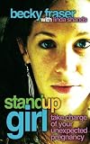 Standup Girl: Take Charge of Your Unexpected Pregnancy