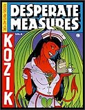 Desperate Measures: Posters, Prints, and More, Vol. 3 (Kozik)