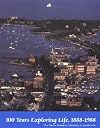 One Hundred Years Exploring Life 1888-1988, the Marine Biological Laboratory at Woods Hole