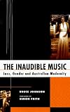 The Inaudible Music: Jazz, Gender and Australian Modernity