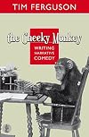 The Cheeky Monkey: Writing Narrative Comedy