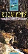 Eucalypts: A Bushwalker's Guide from Newcastle to Wollongong (Bush Books: Sydney & Environs)