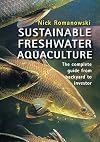 Sustainable Freshwater Aquacultures: The Complete Guide from Backyard to Investor