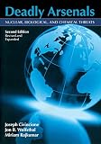 Deadly Arsenals Nuclear Biological And Chemical Threats