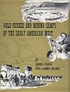 Gold Rushes and Mining Camps of the Early American West
