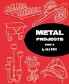 Metal Projects Book 2