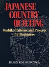 Japanese Country Quilting: Sashiko Patterns and Projects for Beginners