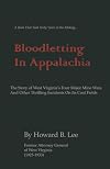 Bloodletting in Appalachia: The Story of West Virginia's Four Major Mine Wars and Other Thrilling Incidents of Its Coal Fields