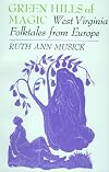 Green Hills of Magic: West Virginia Folk Tales from Europe