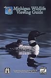 Michigan Wildlife Viewing Guide Watchable Wildlife Series