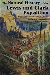 The Natural History of Lewis and Clark Expedition (Michigan State University Press Red Cedar Classics)
