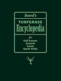 Beards Turfgrass Encyclopedia For Golf Courses Grounds Lawns Sports Fields